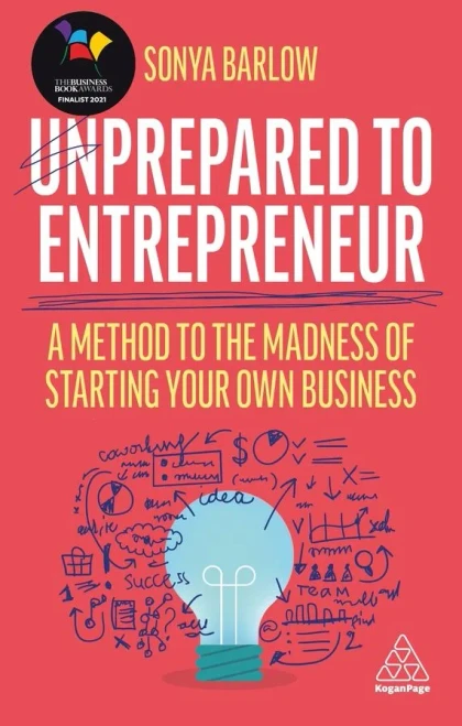 Unprepared To Entrepreneur: A Method To The Madness Of Starting Your Own Business