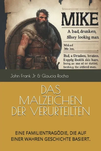 Das Malzeichen Der Verurteilten: Eine FamilientragÃ¶die, Die Auf Einer Wahren Geschichte Basiert.
