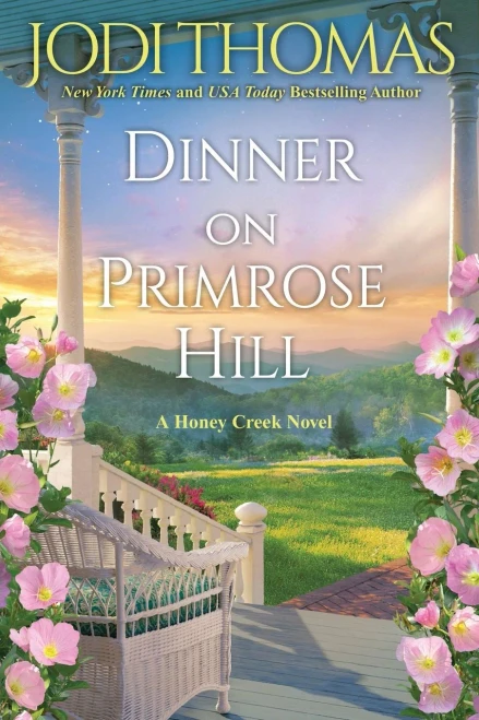Dinner On Primrose Hill: A Heartwarming Texas Love Story (A Honey Creek Novel)