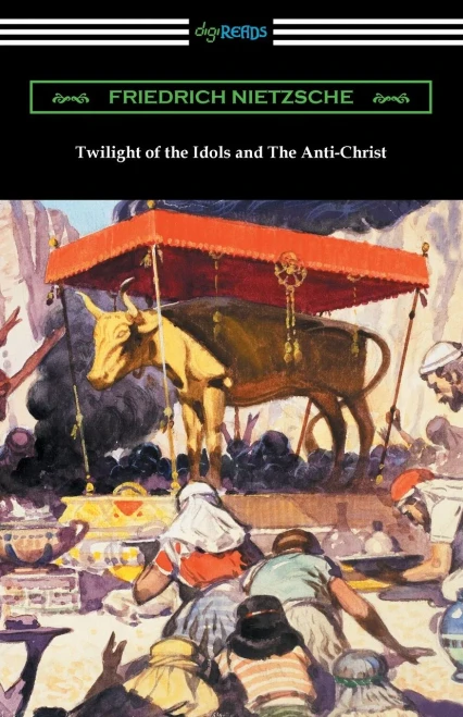 Twilight Of The Idols And The Anti-Christ