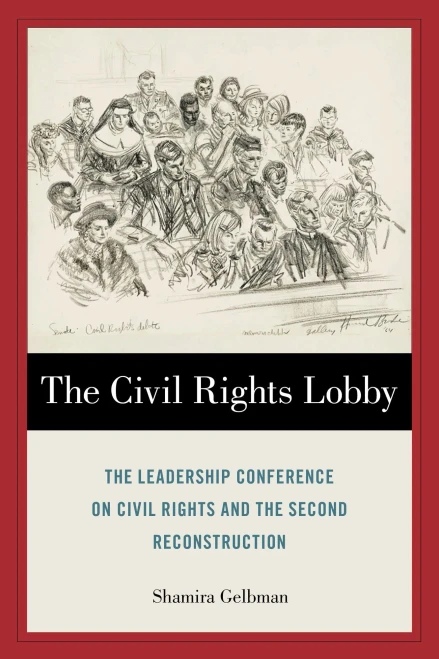 The Civil Rights Lobby: The Leadership Conference On Civil Rights And The Second Reconstruction