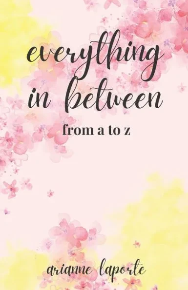 everything in between: (from a to z)