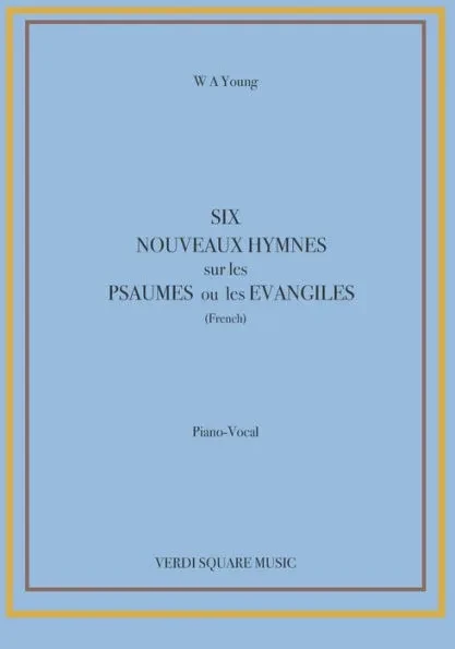 Six Nouveaux Hymnes sur les Psaumes ou les Evangiles