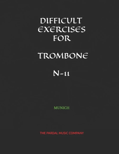 Difficult Exercises for Trombone N-11: Munich