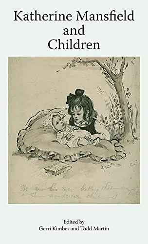 Katherine Mansfield And Children (Katherine Mansfield Studies)