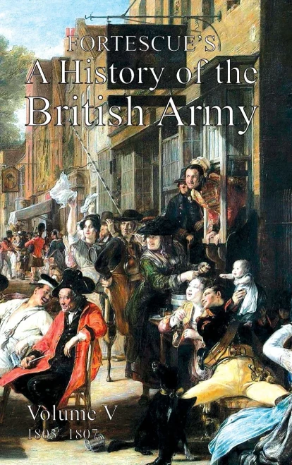 Fortescue'S History Of The British Army: Volume V