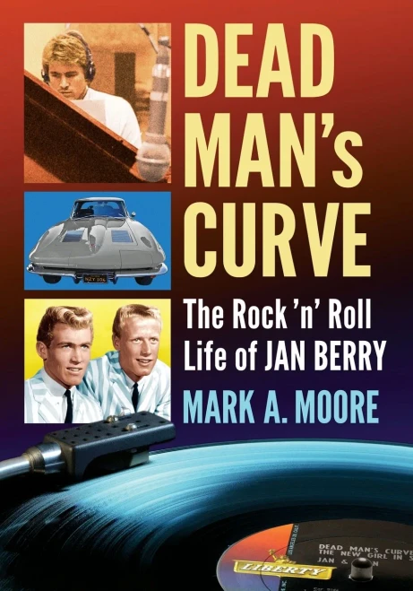 Dead Man'S Curve: The Rock 'N' Roll Life Of Jan Berry