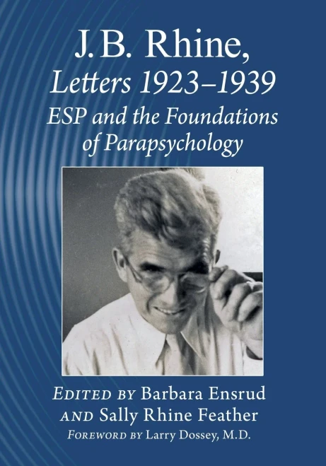 J.B. Rhine: Letters 1923-1939: Esp And The Foundations Of Parapsychology