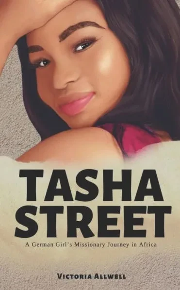 Tasha Street: A German Girl's Missionary Journey in Africa