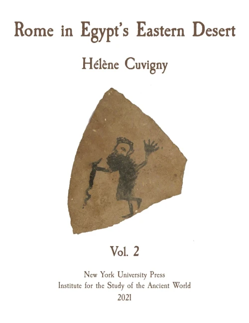 Rome In Egypt'S Eastern Desert: Volume Two (Isaw Monographs, 13)