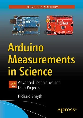 Arduino Measurements In Science: Advanced Techniques And Data Projects