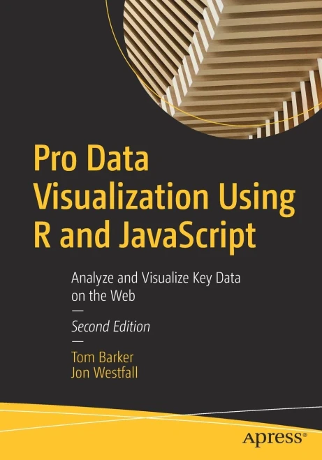 Pro Data Visualization Using R And Javascript: Analyze And Visualize Key Data On The Web