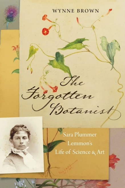 The Forgotten Botanist: Sara Plummer Lemmon'S Life Of Science And Art