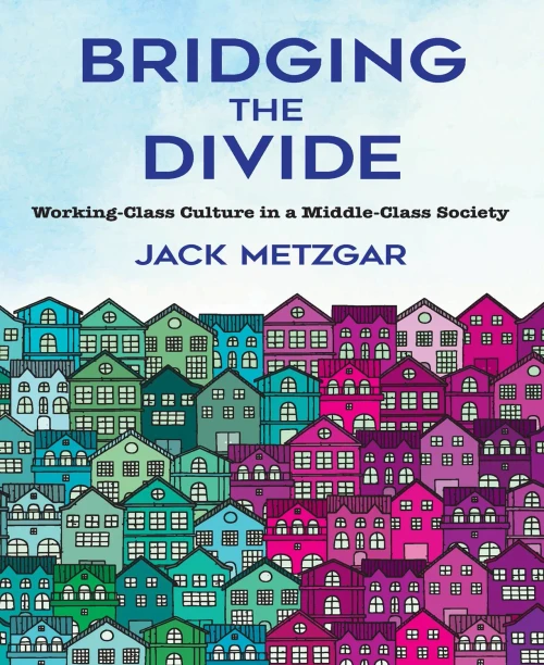 Bridging The Divide: Working-Class Culture In A Middle-Class Society