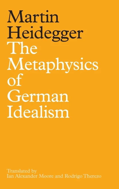 The Metaphysics Of German Idealism: A New Interpretation Of Schelling'S Philosophical Investigations Into The Essence Of Human Freedom And Matters