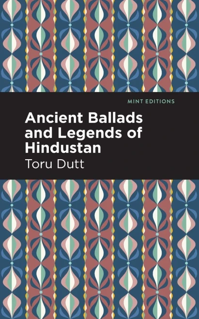 Ancient Ballads And Legends Of Hindustan (Mint Editions)