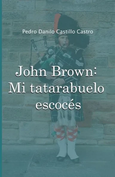 John Brown: Mi tatarabuelo escocÃ©s