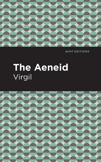 The Aeneid (Mint Editions)