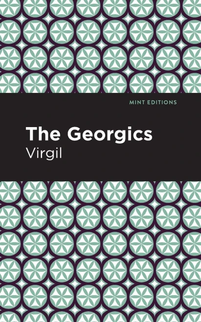 The Georgics (Mint Editions)
