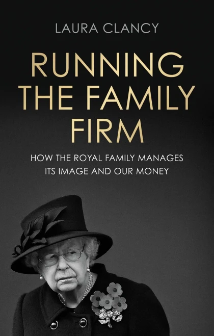 Running The Family Firm: How The Monarchy Manages Its Image And Our Money