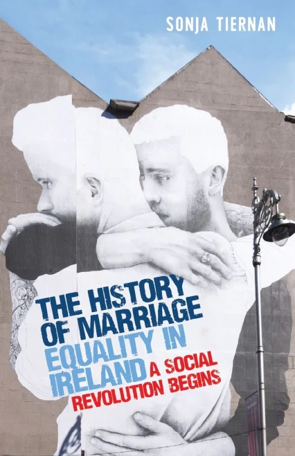 The History Of Marriage Equality In Ireland: A Social Revolution Begins