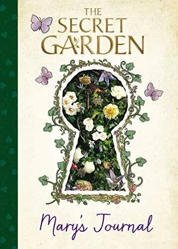The Secret Garden: Mary’s Journal (The Secret Garden Movie)