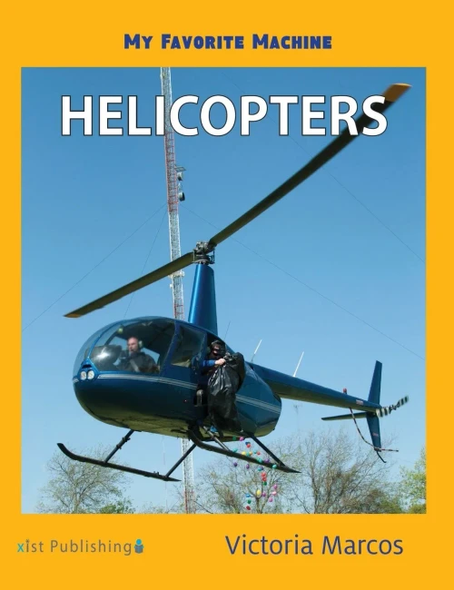My Favorite Machine: Helicopters (My Favorite Machines)