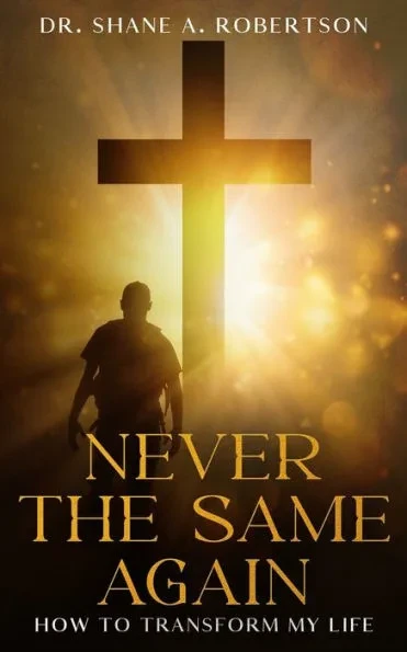 Never the Same Again: How to Transform My Life