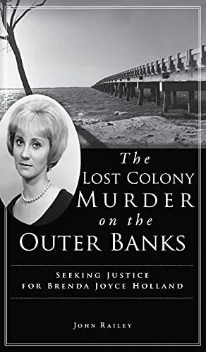 Lost Colony Murder On The Outer Banks: Seeking Justice For Brenda Joyce Holland