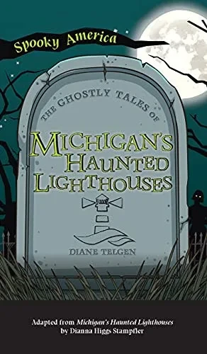 Ghostly Tales Of Michigan'S Haunted Lighthouses