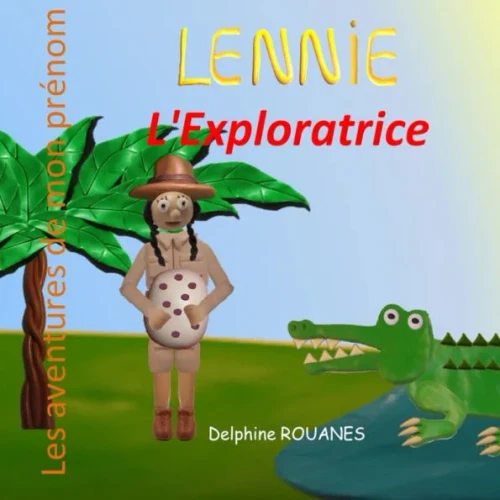 Lennie l'Exploratrice: Les aventures de mon prénom