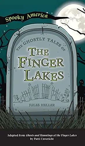 Ghostly Tales Of The Finger Lakes