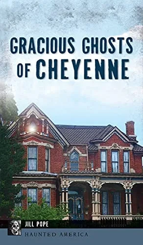 Gracious Ghosts Of Cheyenne