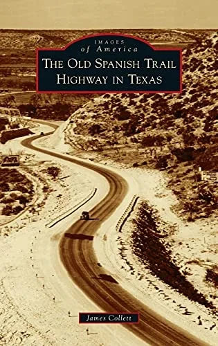Old Spanish Trail Highway In Texas