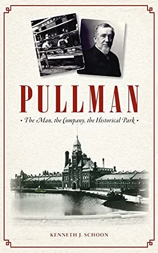 Pullman: The Man, The Company, The Historical Park