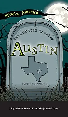 Ghostly Tales Of Austin