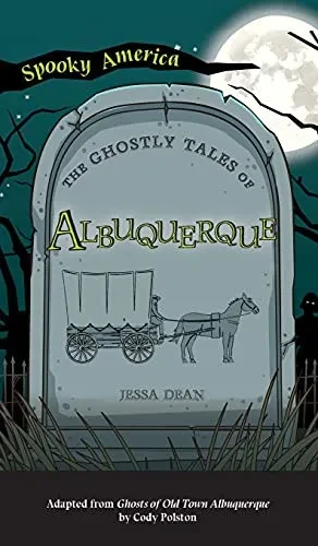 Ghostly Tales Of Albuquerque