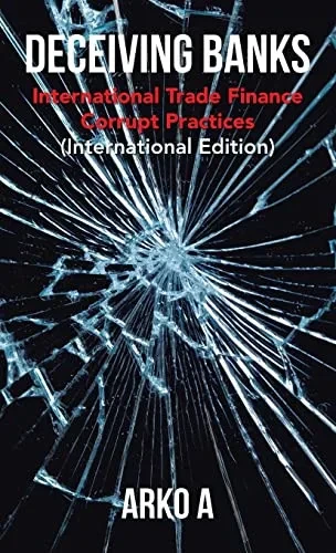 Deceiving Banks: International Trade Finance Corrupt Practices