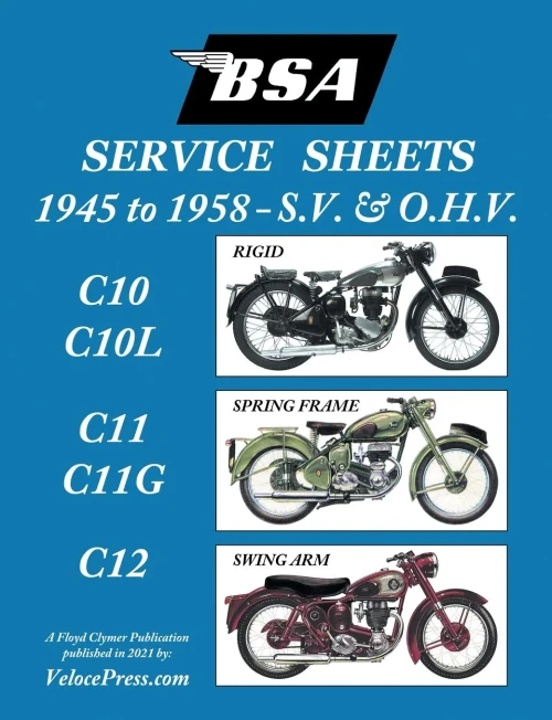 Bsa C10-C10L-C11-C11G-C12 'Service Sheets' 1945-1958 For All Pre-Unit S.V. And O.H.V. Rigid, Spring Frame And Swing Arm Models