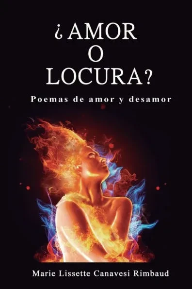 Â¿Amor O Locura?: Poemas de Amor y Desamor
