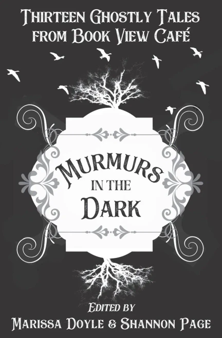 Murmurs In The Dark: Thirteen Ghostly Tales From Book View Cafe