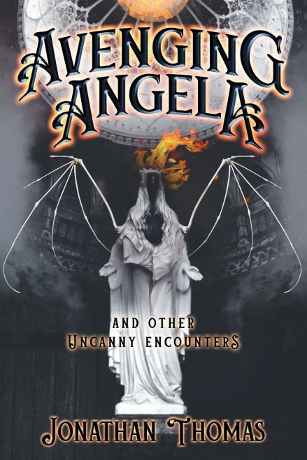 Avenging Angela And Other Uncanny Encounters