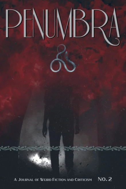 Penumbra No. 2 (2021): A Journal Of Weird Fiction And Criticism