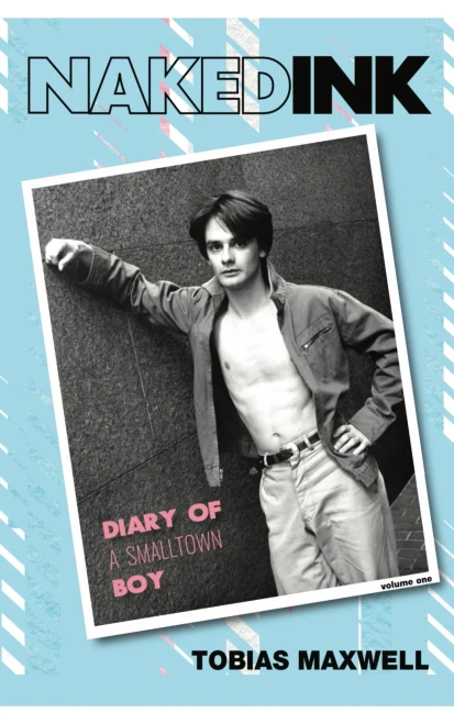 Naked Ink: Diary Of A Smalltown Boy