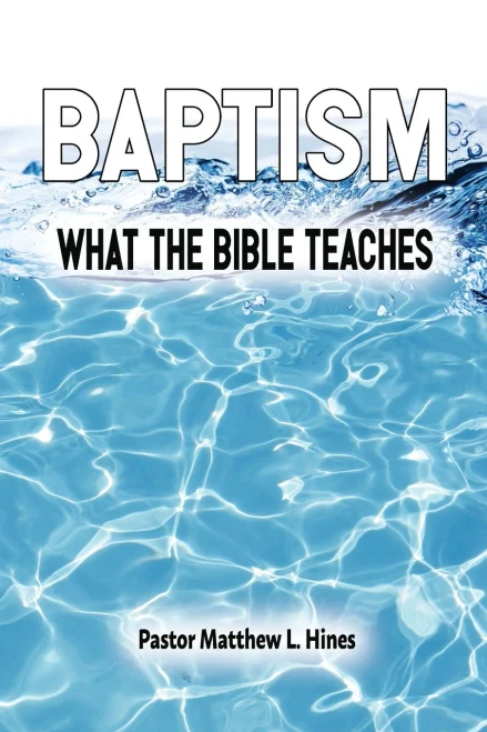 Baptism: What The Bible Teaches