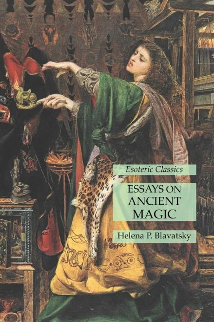 Essays On Ancient Magic: Esoteric Classics