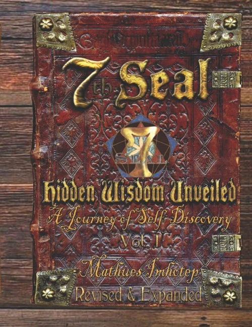 7th Seal Hidden Wisdom Unveiled Volume 1 (Updated & Re-edited): A Reflection of Self-Discovery