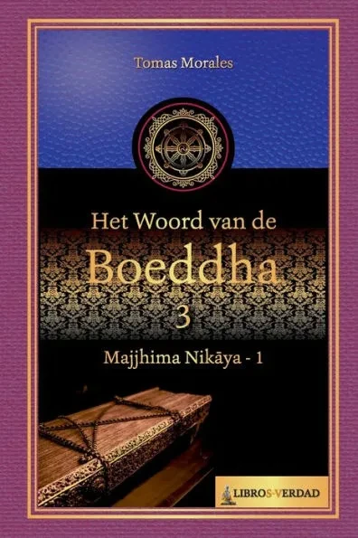 Het woord van de Boeddha - 3: Majjhima Nikaya - 1