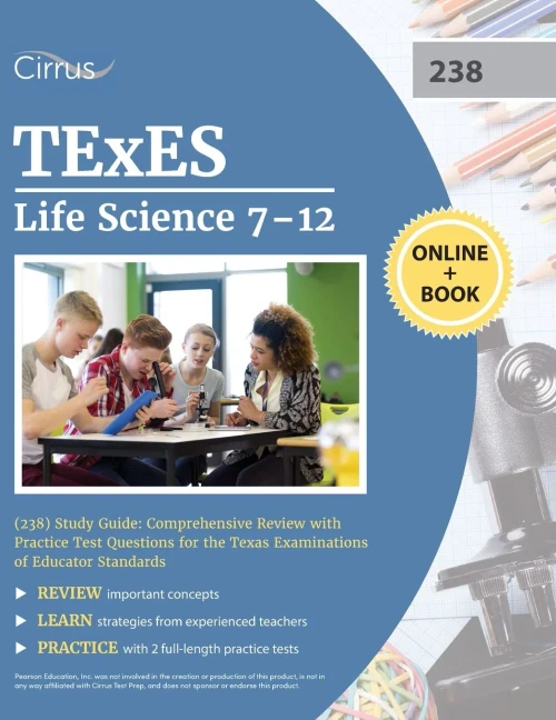 Texes Life Science 7-12 (238) Study Guide: Comprehensive Review With Practice Test Questions For The Texas Examinations Of Educator Standards