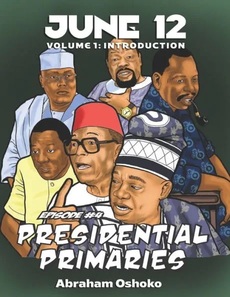 June 12: The Struggle For Power in Nigeria: Presidential Primaries
